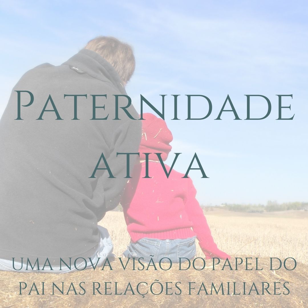 Read more about the article PATERNIDADE ATIVA