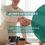 O que acontece se um dos pais nao seguir o acordo de visitação